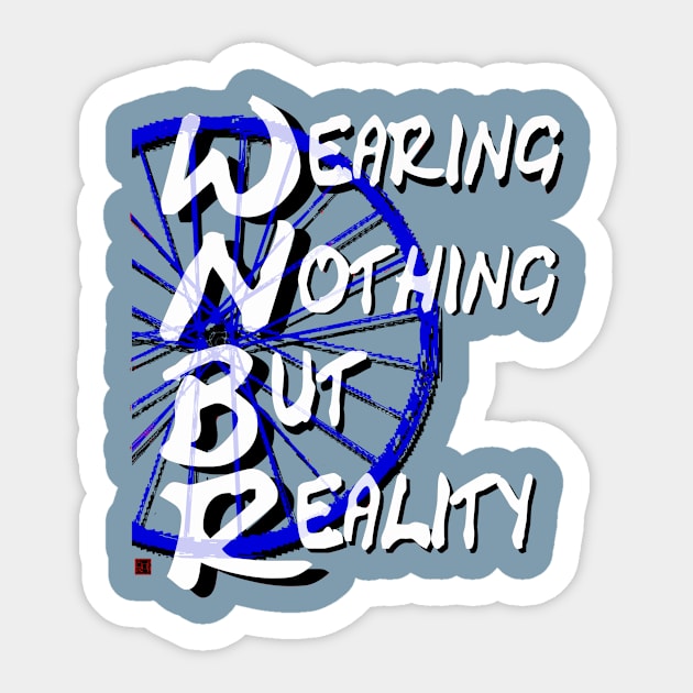 Nothing but Reality - blue Sticker by xingfen